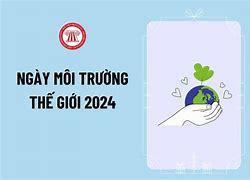 Ngày Môi Trường Thế Giới 2024 Chủ Đề